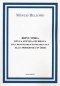 Breve storia della scienza giuridica dal Rinascimento medievale alla modernità in crisi