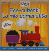 La mia cameretta. Eco-cubotti e libretto. Ediz. illustrata