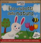 Eco-cubotti della natura. Ediz. illustrata