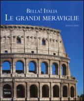 Bella! Italia. Le grandi meraviglie. Ediz. italiana e inglese