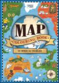 Map colouring book. Un mondo da colorare. Ediz. illustrata