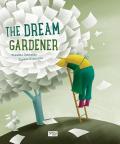 The dream gardener. Ediz. a colori