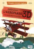 Aeroplano 3D. Viaggia, conosci, esplora. Ediz. a colori. Con Giocattolo