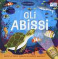 Gli abissi. Libri luminosi. Ediz. a colori