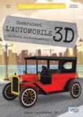 Costruisci l'automobile 3D. La storia delle automobili. Viaggia, conosci, esplora. Ediz. a colori. Con Gioco