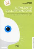 Il talento dell'attenzione. Percorso guidato per lo sviluppo dell'attenzione in bambini con plusdotazione a alto potenziale cognitivo