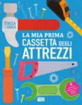 La mia prima cassetta degli attrezzi. Stacca e gioca. Ediz. illustrata