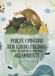 Perché i pinguini non hanno freddo? Come gli animali si adattano all'ambiente