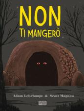 Non ti mangerò. Ediz. a colori