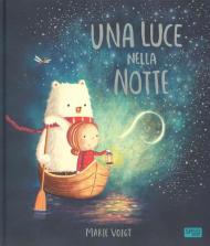 Una luce nella notte. Ediz. a colori