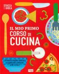 Il mio primo corso di cucina. Stacca e gioca. Ediz. a colori