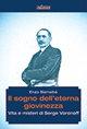 Il sogno dell'eterna giovinezza. Vita e misteri di Serge Voronoff