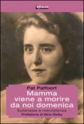 Mamma viene a morire da noi domenica: Eutanasia e nonviolenza (GrandAngolo)