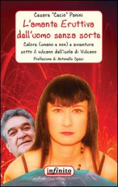 L'amante eruttiva dell'uomo senza sorte. Calore (umano e non) e avventura sotto il vulcano dell'isola di Vulcano