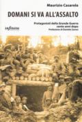 Domani si va all’assalto: Protagonisti della Grande Guerra cento anni dopo (iSaggi)