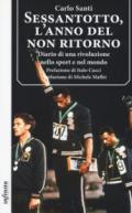 Sessantotto, l'anno del non ritorno. Diario di una rivoluzione nello sport e nel mondo