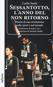 Sessantotto, l'anno del non ritorno. Diario di una rivoluzione nello sport e nel mondo