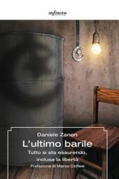 L'ultimo barile. Tutto si sta esaurendo, inclusa la libertà