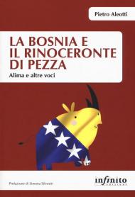 La Bosnia e il rinoceronte di pezza. Alima e altre voci