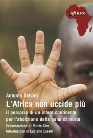 L' Africa non uccide più. Il percorso di un intero continente per l'abolizione della pena di morte