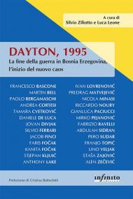 Dayton, 1995. La fine della guerra in Bosnia Erzegovina, l'inizio del nuovo caos