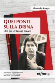 Quei ponti sulla Drina. Idee per un'Europa di pace