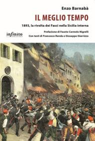 Il meglio tempo. 1893, la rivolta dei Fasci nella Sicilia interna