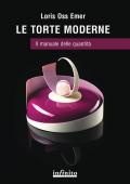 Le torte moderne. Il manuale delle quantità