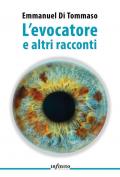 L'evocatore e altri racconti