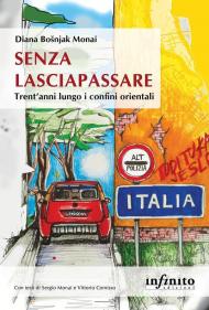 Senza lasciapassare. Trent’anni lungo i confini orientali