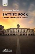 Battito rock. Cadere e rinascere a Trieste