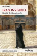 Iran invisibile. Identità, diritti negati, esilio