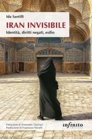 Iran invisibile. Identità, diritti negati, esilio