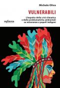 Vulnerabili. L'impatto della crisi climatica e delle problematiche ambientali su minoranze e popoli indigeni