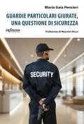 Guardie particolari giurate, una questione di sicurezza