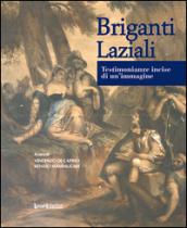 Briganti laziali. Testimonianze incise di un'immagine