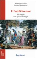 I castelli romani. Un viaggio nello spazio e nel tempo