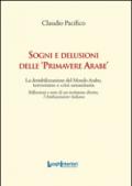 Sogni e delusioni delle «primavere arabe». La destabilizzazione del mondo arabo, terrorismo e crisi umanitaria