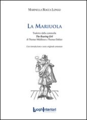 La mariuola. Tradotto dalla commedia «The roaring girl». Ediz. italiana e inglese