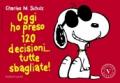 Oggi ho preso 120 decisioni... tutte sbagliate!