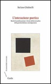 L'interazione poetica. Modi di socializzazione e forme della testualità della poesia italiana contemporanea