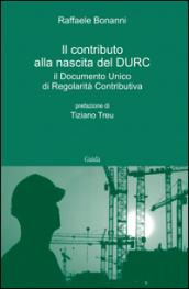 Il contributo alla nascita del DURC. Il documento unico di regolarità contributiva