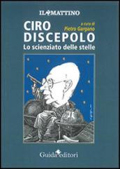 Ciro Discepolo. Lo scienziato delle stelle