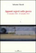 Appunti segreti sulla guerra. 15 settembre 1940-27 settembre 1943