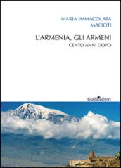 L'Armenia, gli armeni. Cento anni dopo