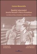 Destini sincronici Amelia Rosselli e Rocco Scotellaro. Con lettere di Rocco Scotellaro e Michele Prisco