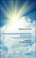 «Non passerà questa generazione». Per quando Gesù ha annunciato il suo ritorno?