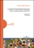 L'altro fondamentalismo. India, nazionalismo, identità