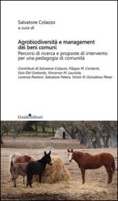 Agrobiodiversità e management dei beni comuni. Pecorsi di ricerca e proposte di intervento per una pedagogia di comunità