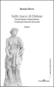 Sulle tracce di Didone. Fra età classica e Rinascimento, l'evoluzione letteraria di un mito: 1